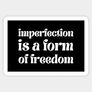 imperfection is a form of freedom Sticker